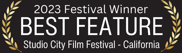 2023 Festival Winner — Best Feature, Studio City Film Festival, California